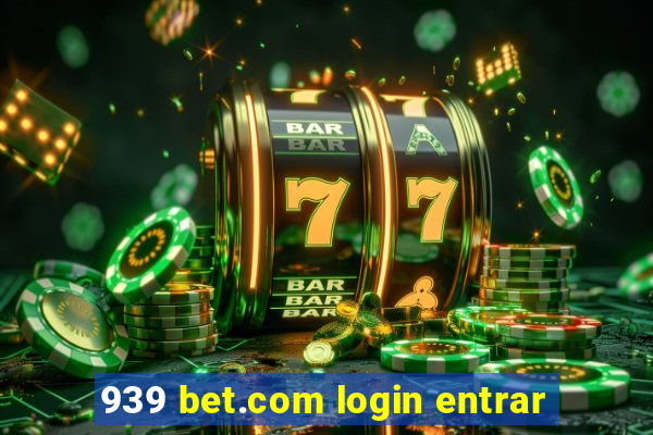 939 bet.com login entrar